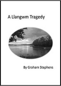 A Llangwm Tragedy by Graham Stephens