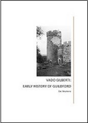 Vado Gilberti: Early History of Guildford